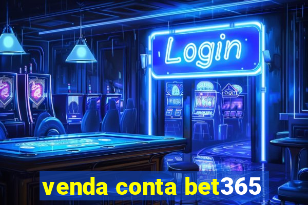 venda conta bet365